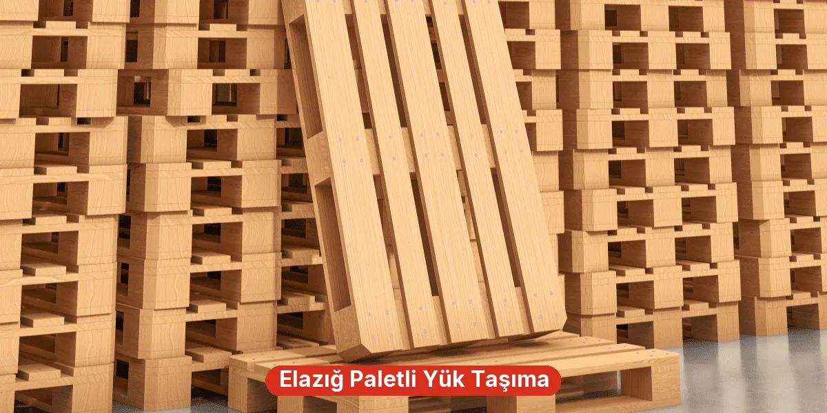 Elazığ Paletli Yük Taşıma